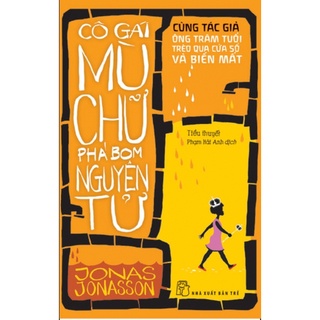 Sách - cô gái mù chữ phá bom nguyên tử - jonas jonasson