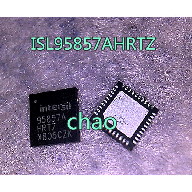 ISL95857HRTZ ISL95857AHRTZ ISL95857 95857 ic nguồn trên mainboard