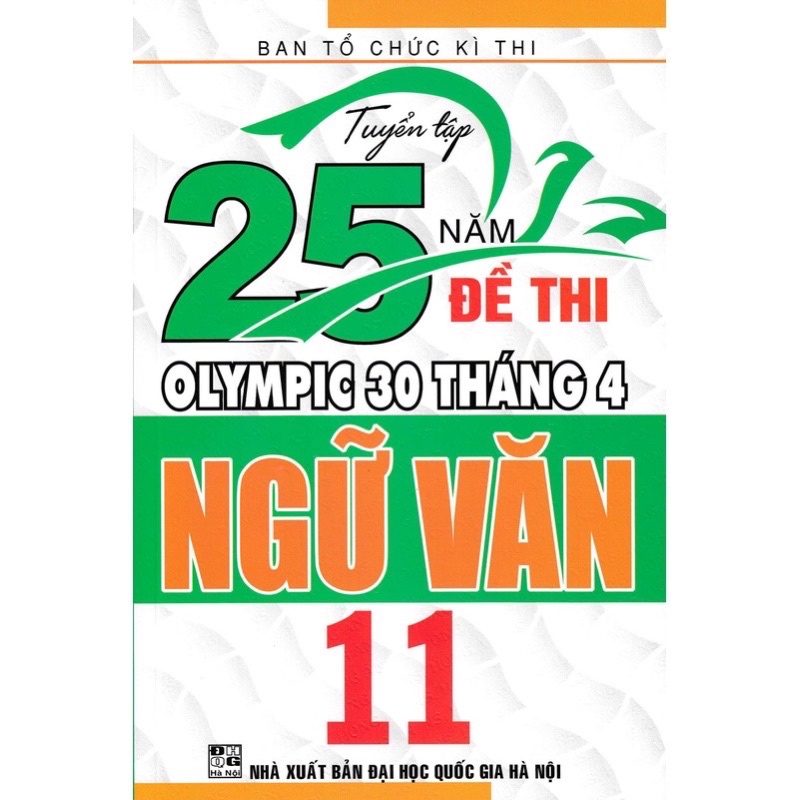 Sách .__.Tuyển Tập 25 Năm Đề Thi Olympic 30 Tháng 4 Ngữ Văn 11