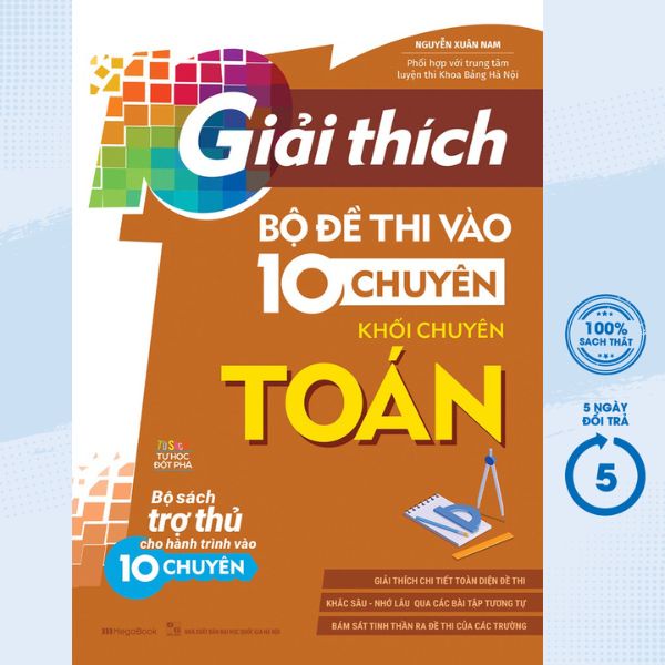 Sách Tham Khảo - Giải Thích Bộ Đề Thi Vào 10 Chuyên - Khối Chuyên Toán - MEGA