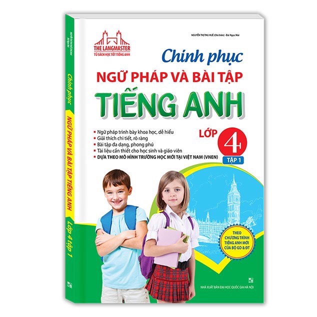 Sách - Chinh Phục Ngữ Pháp Và Bài Tập Tiếng Anh Lớp 4 - Tập 1