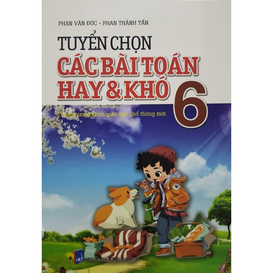 Sách - Tuyển chọn các bài Toán hay và khó 6 (Theo chương trình giáo dục phổ thông mới)