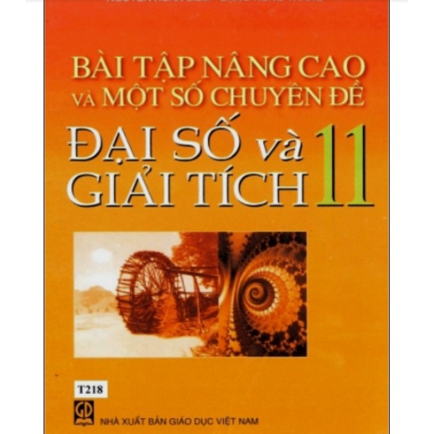 Sách - Bài Tập Nâng Cao Và Một Số Chuyên Đề Đại Số Và Giải Tích 11