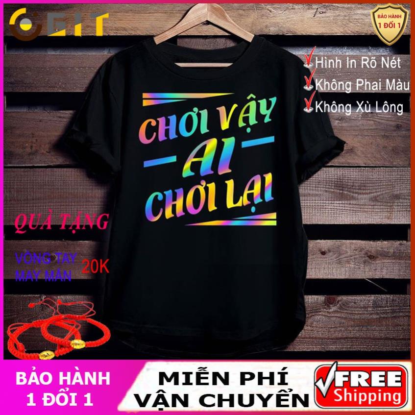 P7CVAC - Áo phông phản quang bảy màu Chữ chơi vậy ai chơi lại, áo thun nam nữ, quần khaki, quần nữ, sét bộ mặc ở nhà