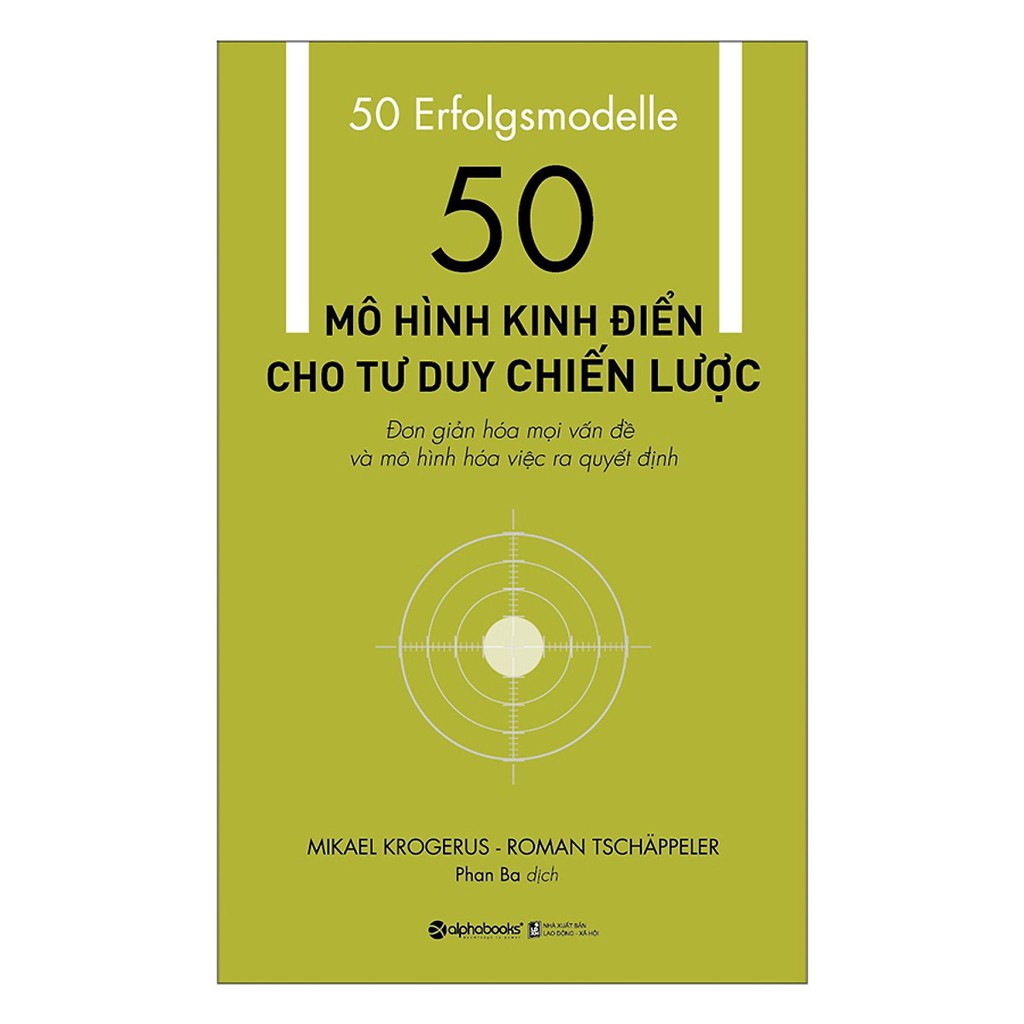 Sách - 50 Mô Hình Kinh Điển Cho Tư Duy Chiến Lược (Tái Bản 2018)