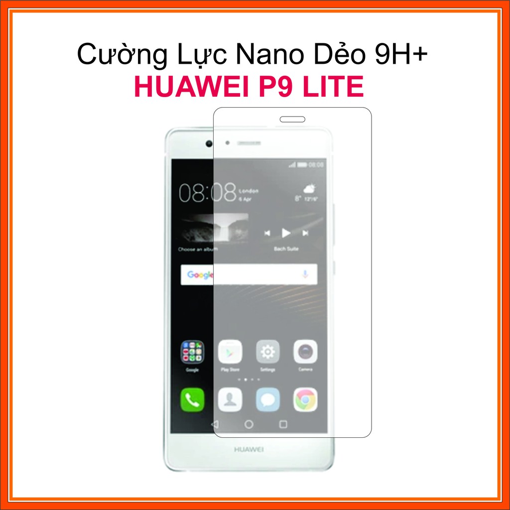 Kính Cường lực Huawei P9 Lite Cường lực Nano Dẻo 9H+