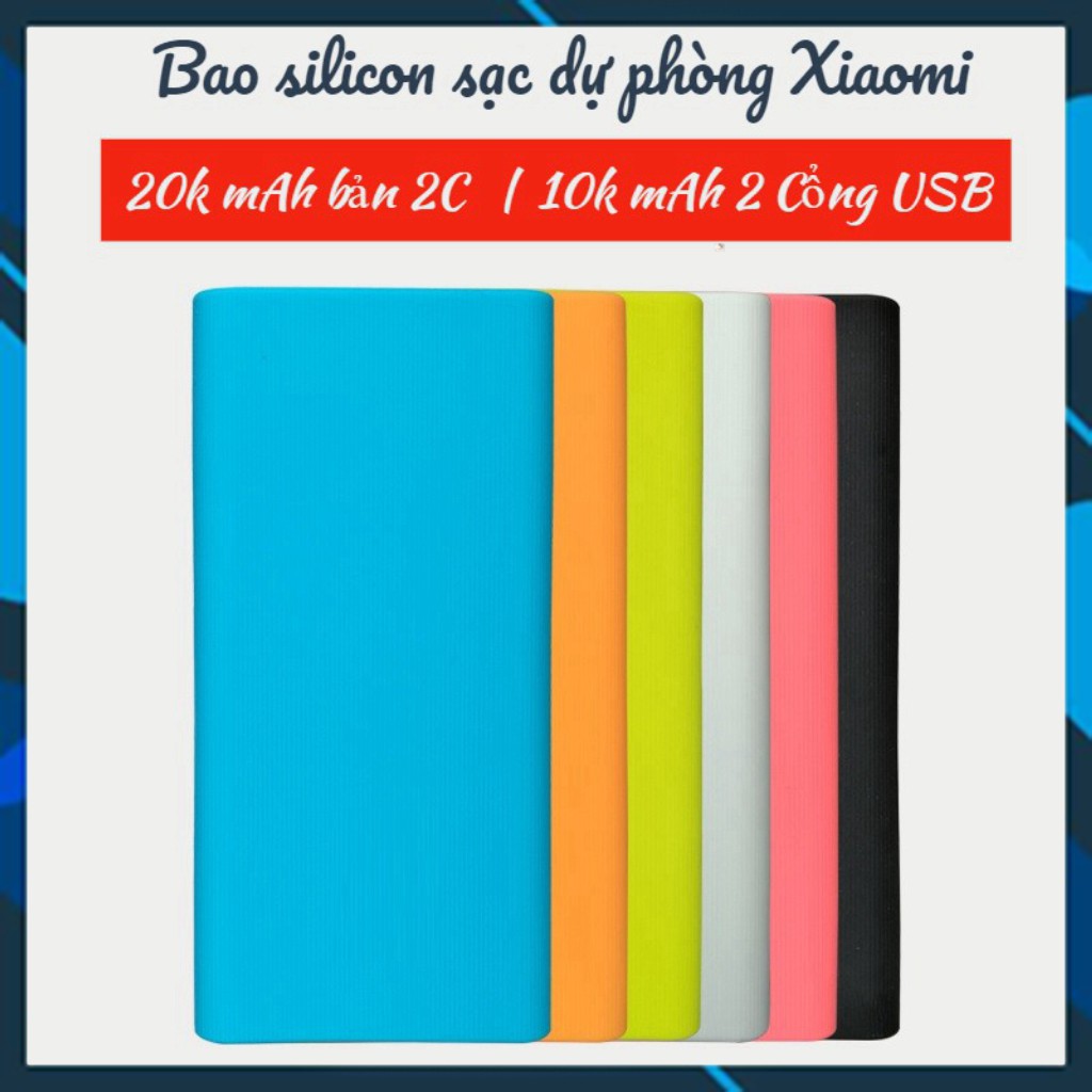 BAO SILICON SẠC DỰ PHÒNG XIAOMI (20.000 GEN 2C - 10.000 GEN 2S ) | VỎ BẢO VỆ SILICON SẠC DỰ PHÒNG XIAOMI GEN 2S