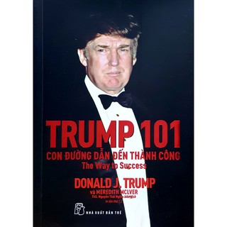 Sách - trump 101: con đường dẫn đến thành công - donald j. trump & meredith mclver