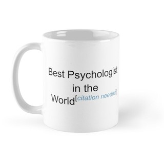 Cốc sứ in hình - best psychologist in the world - citation needed! - mscs-ih103157
