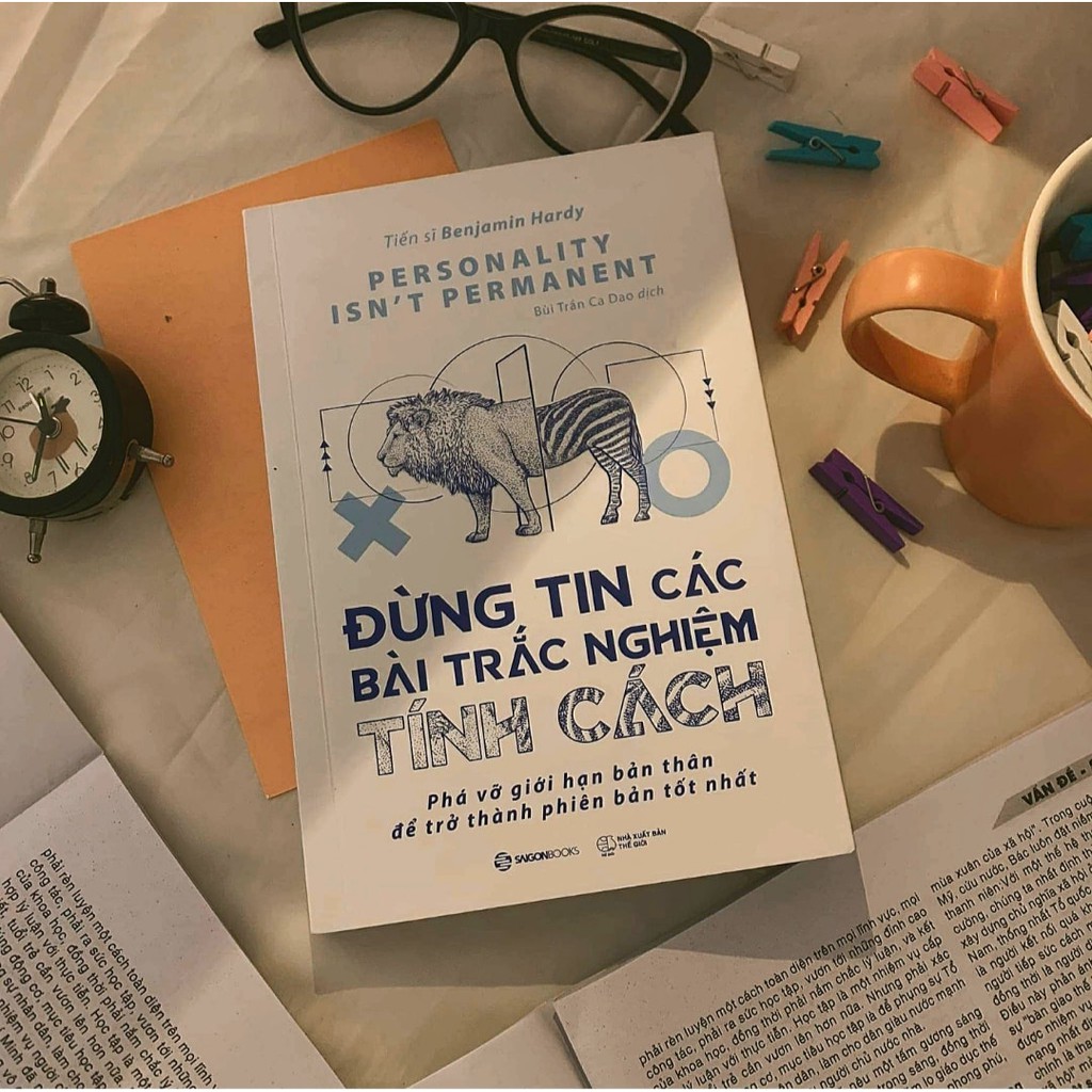 SÁCH: Đừng tin các bài trắc nghiệm tính cách (Personality isn’t permanent) - Tác giả Benjamin Hardy