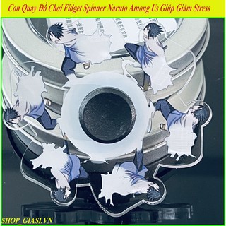 Con Quay Đồ Chơi Fidget Spinner Naruto Among Us Giúp Giảm Stress