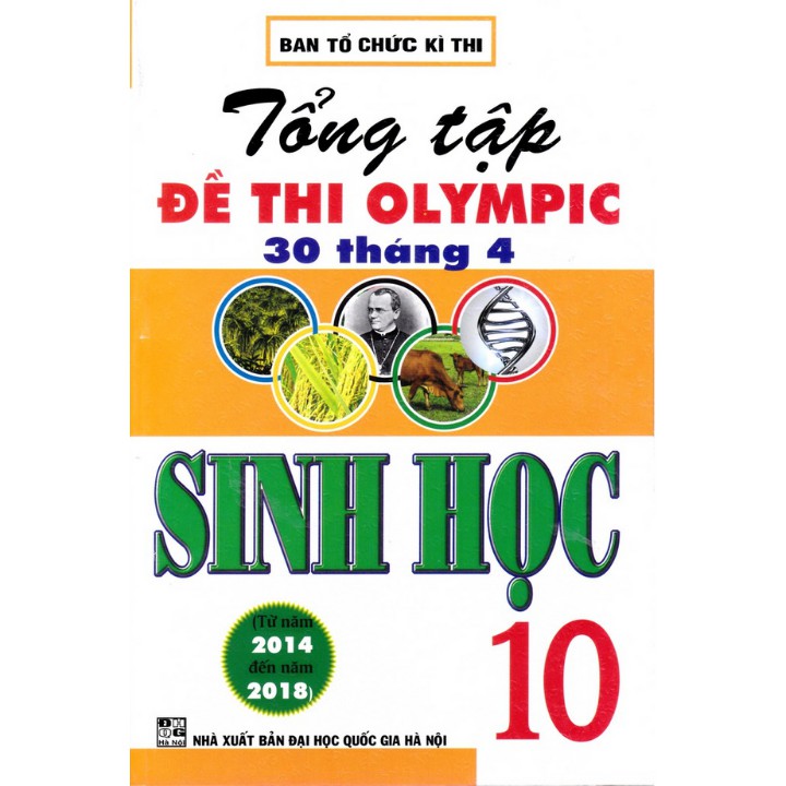 Sách - Combo Tổng Tập Đề Thi OLympic 30 Tháng 4 Sinh Học 10 + 11( Từ Năm 2014 đến năm 2018) (Bộ 2 Cuốn)