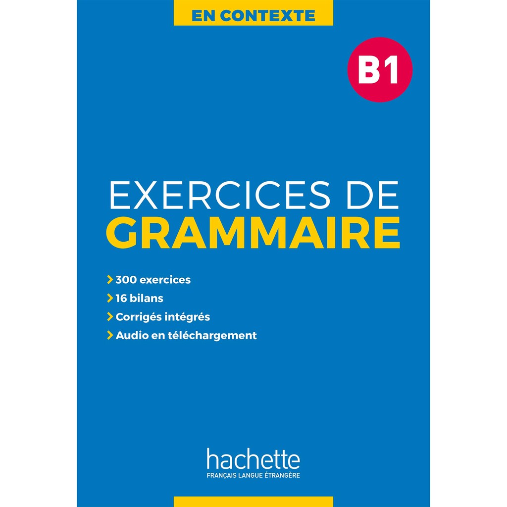 Sách - Pháp: EN CONTEXTE - Exercices de grammaire B1 - Sách bài tập ngữ pháp tiếng Pháp B1 (kèm audio + lời giải)