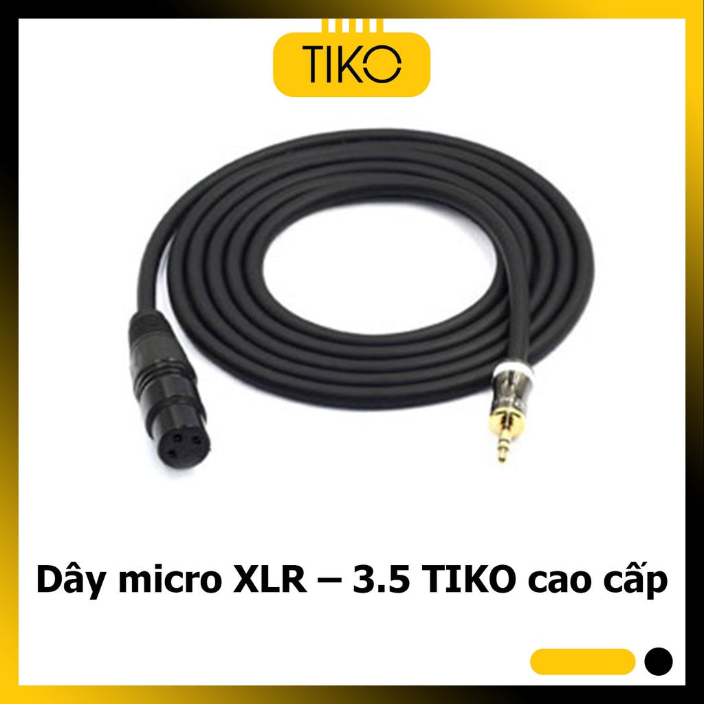 Dây micro XLR – 3.5 TIKO cao cấp
