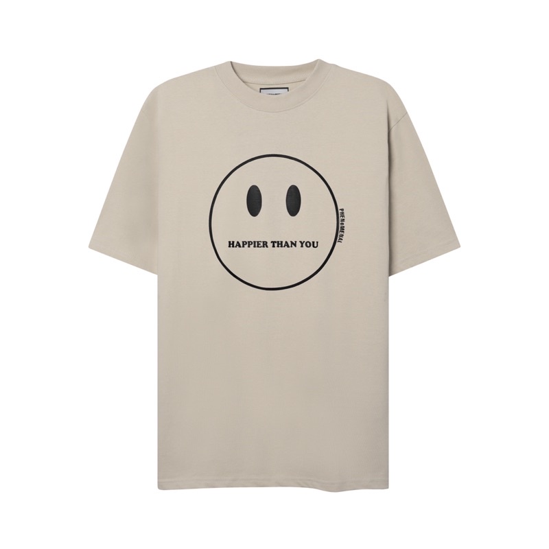 ÁO THUN UNISEX PHENOMENAL - HAPPIER THAN YOU [NEW VERSION]