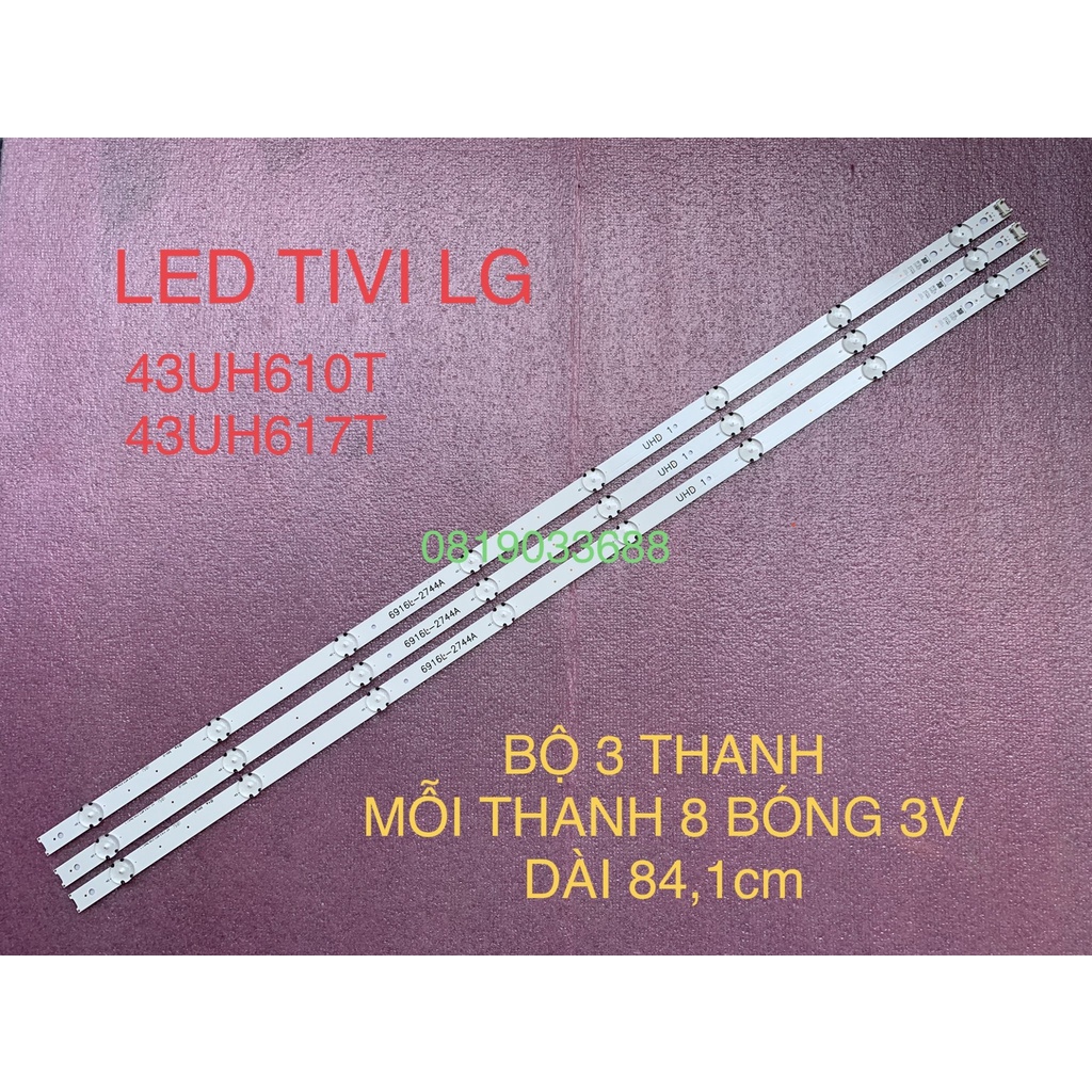 LED TIVI LG 43UH610 43UH617 43UH619 6916L-2744A HÀNG MỚI BỘ 3 THANH, MỖI THANH 8 BÓNG 3V DÀI 84,1cm.