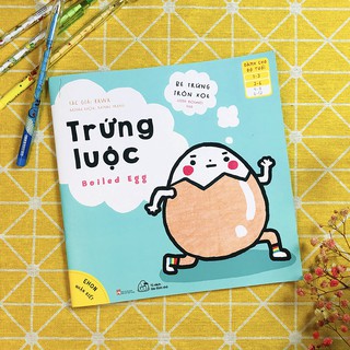 Ehon Nhận Biết - Bé Trứng Tròn Xoe - Trứng Luộc