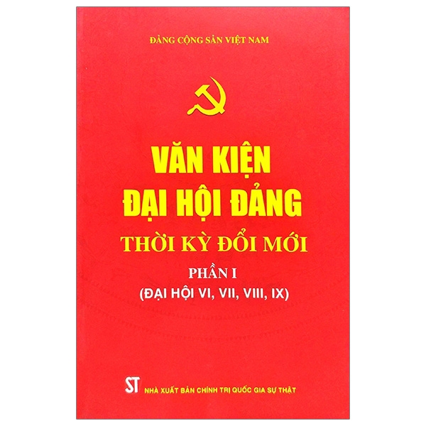 Sách - Văn Kiện Đại Hội Đảng Thời Kỳ Đổi Mới - Phần I (Đại Hội VI, VII, VIII, IX) | BigBuy360 - bigbuy360.vn