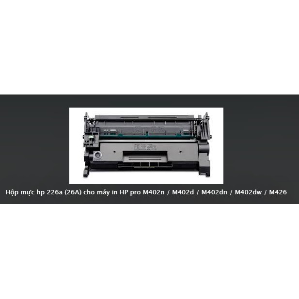 Hộp mực Máy in HP pro M402n / M402d / M402dn / M402dw / M426