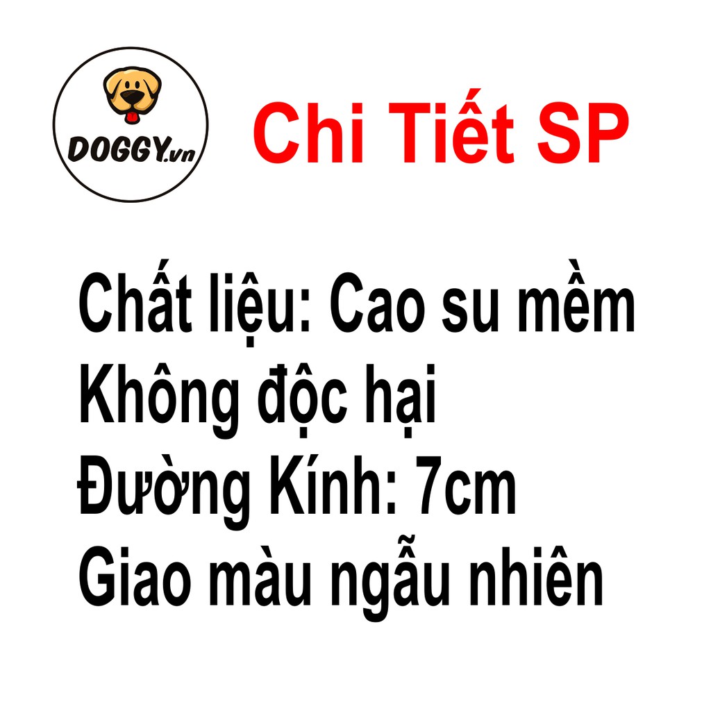 Đồ Chơi Chó Mèo, Bóng Cho Chó Gặm, Đồ Chơi Thú Cưng – Chất Liệu Cao Cấp, Không Độc Hại, Nhiều Màu Sắc – DOGGY SHOP