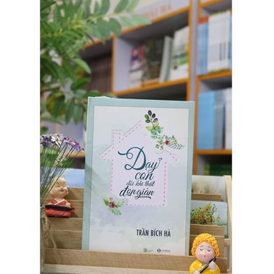 Sách - Dạy Con Đôi Khi Thật Đơn Giản - Thái Hà Books