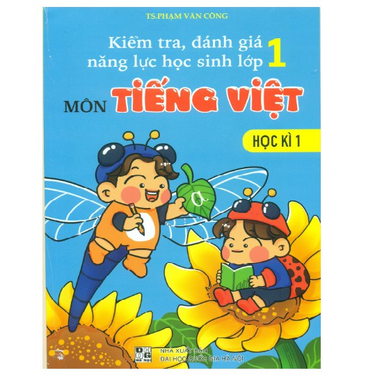 Sách - Kiểm tra, đánh giá năng lực học sinh lớp 1 môn Tiếng Việt học kỳ 1