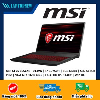 Laptop MSI GF75 Thin 10SCXR 013VN - Intel core i7-10750H, 8GB RAM, SSD 512GB, Nvidia GeForce GTX1650 4GB GDDR6, 17.3 inch