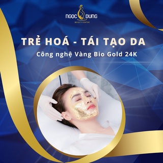 Toàn Quốc [E-voucher] Công Nghệ Vàng Trẻ Hóa Tái Tạo Da Bio Gold 24K Chống Lão Hóa - Thẩm Mỹ Viện Ngọc Dung