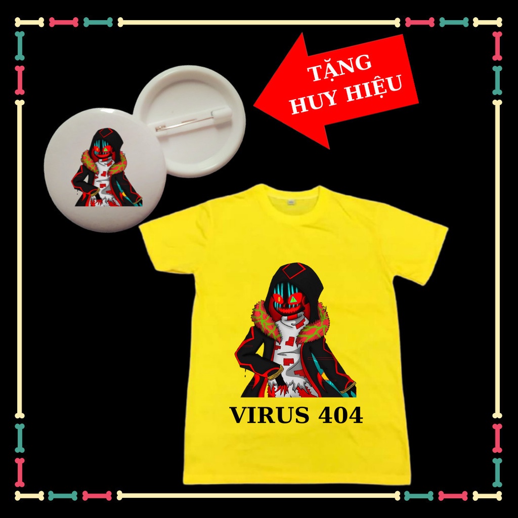 Áo Virus 404 Sans bé trai, bé gái đủ size áo từ 10kg đến 90kg, kèm Huy hiệu Virus 404