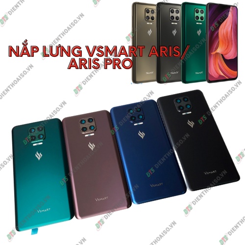 Nắp lưng vsmart aris ,aris pro đủ màu