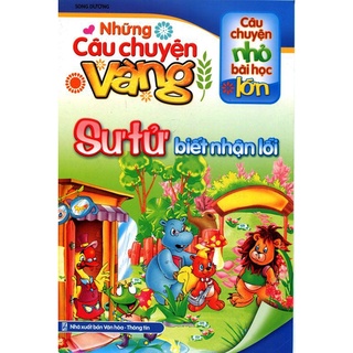 Sách- Truyện Những câu chuyện vàng- Sư tử biết nhận lỗi