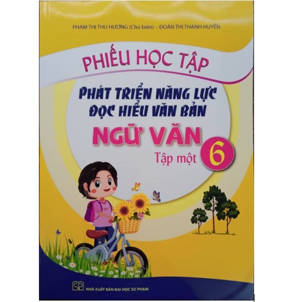 Sách Phiếu học tập phát triển năng lực đọc hiểu văn bản ngữ văn 6 tập một