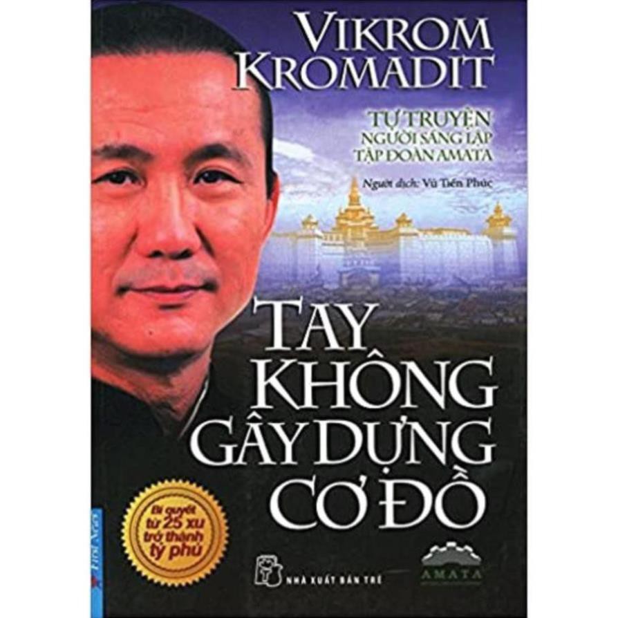Sách First News - Tay Không Gây Dựng Cơ Đồ - Tác giả Vikrom Kromadit