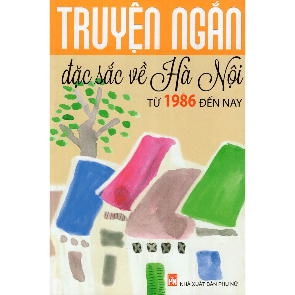 Sách - Truyện ngắn đặc sắc về Hà Nội từ 1986 đến nay