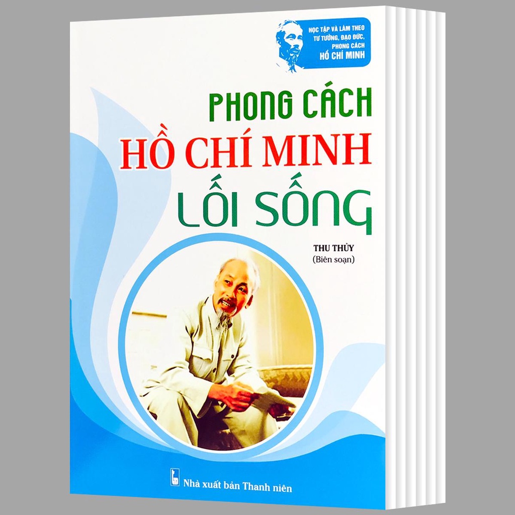 Sách - Phong cách Hồ Chí Minh: Lối sống, Sinh hoạt, Quần chúng, Làm việc, Ứng xử, Lãnh đạo (Lẻ tùy chọn)