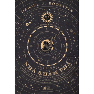 Sách - Những Nhà Khám Phá Lịch Sử Tri Kiến Vạn Vật Và Con Người