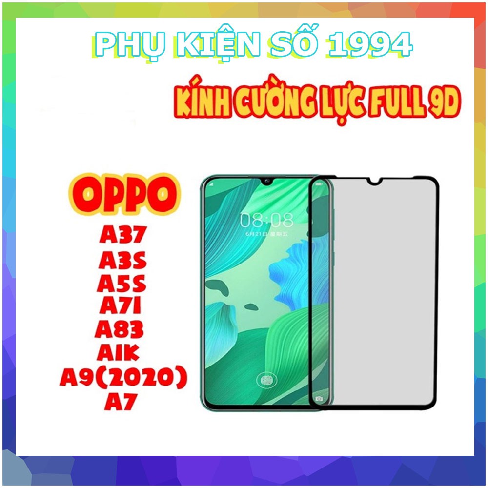 Kính cường lực 9D Full màn cho Oppo A37/A3s/A5s/A1k/A71/A83/A7/A9(2020)