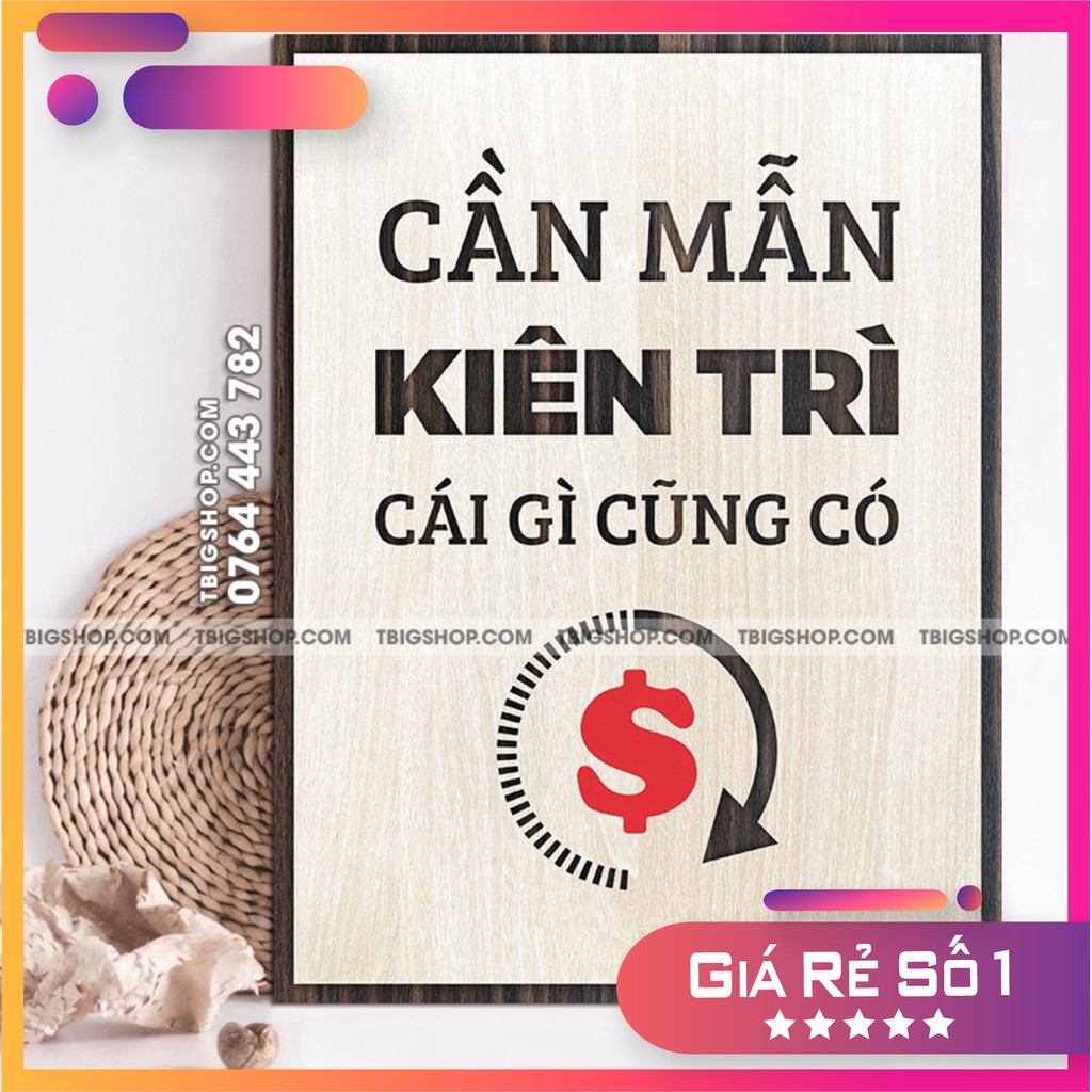 [Tranh danh ngôn đẹp nhất] Tranh gỗ động lực treo tường - Cần mẫn kiên trì cái gì cũng có