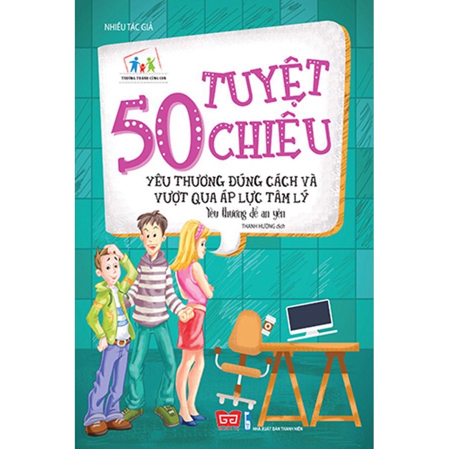 Sách - 50 Tuyệt Chiêu Yêu Thương Đúng Cách Và Vượt Qua Áp Lực Tâm Lý - Yêu Thương Để An Yên