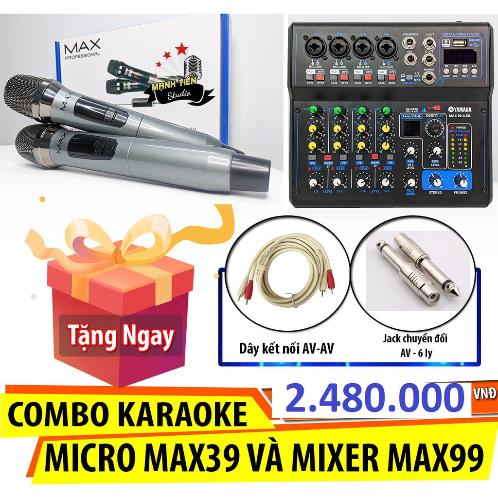 [Tặng dây AV + 2 jack 6 ly] Combo karaoke tuyệt đỉnh Micro Max 39 và Mixer Max 99 âm thanh nổi trầm bổng cực hay