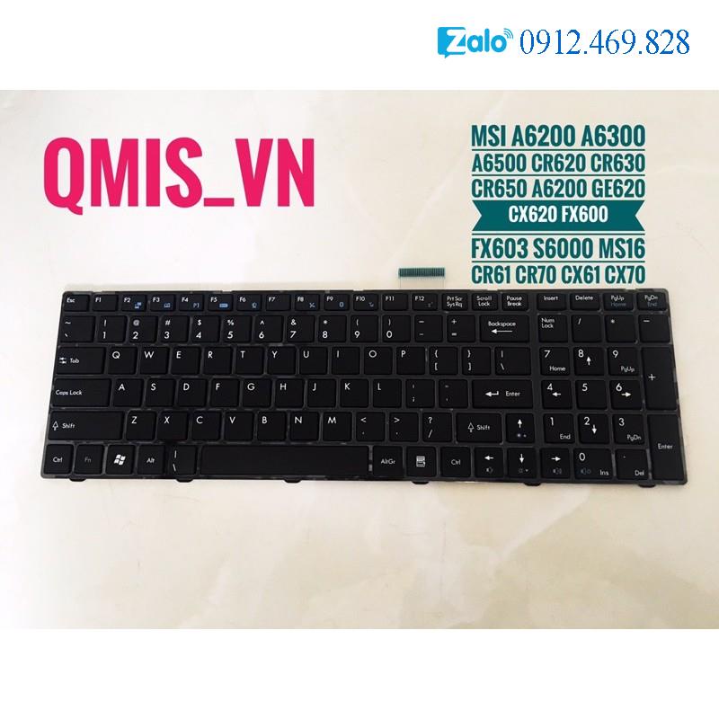 Bàn phím laptop MSI A6200 A6300 A6500 CR620 CR630 CR650 A6200 GE620 CX620 FX600 FX603 S6000 MS16 CR6