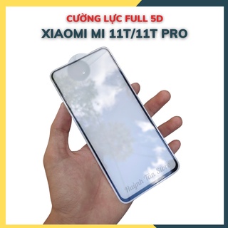Kính cường lực Xiaomi MI 11T, Mi 11T Pro 5G full màn 5D, siêu mượt, cạnh vát cong