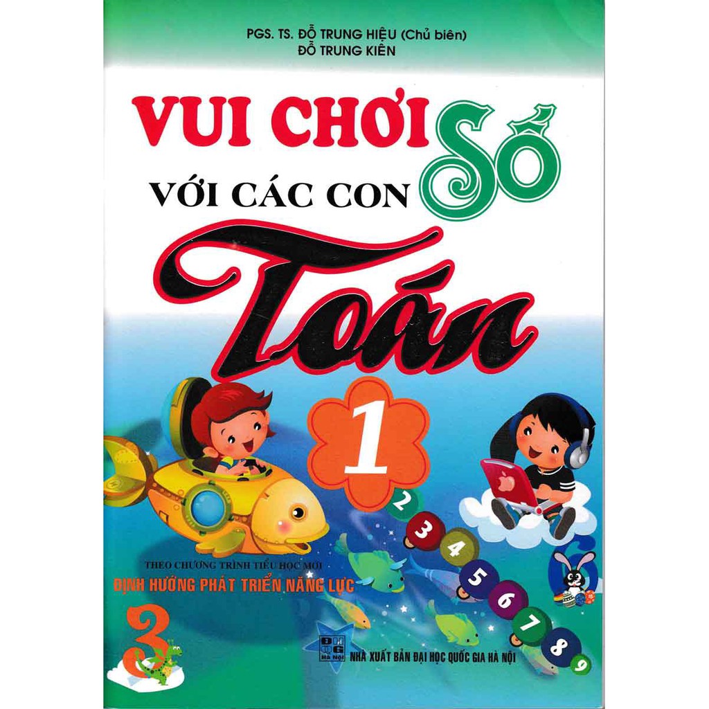 Sách - Vui Chơi Với Các Con Số Toán 1 (Theo Chương Trình Tiểu Học Mới Định Hướng Phát Triển Năng Lực)