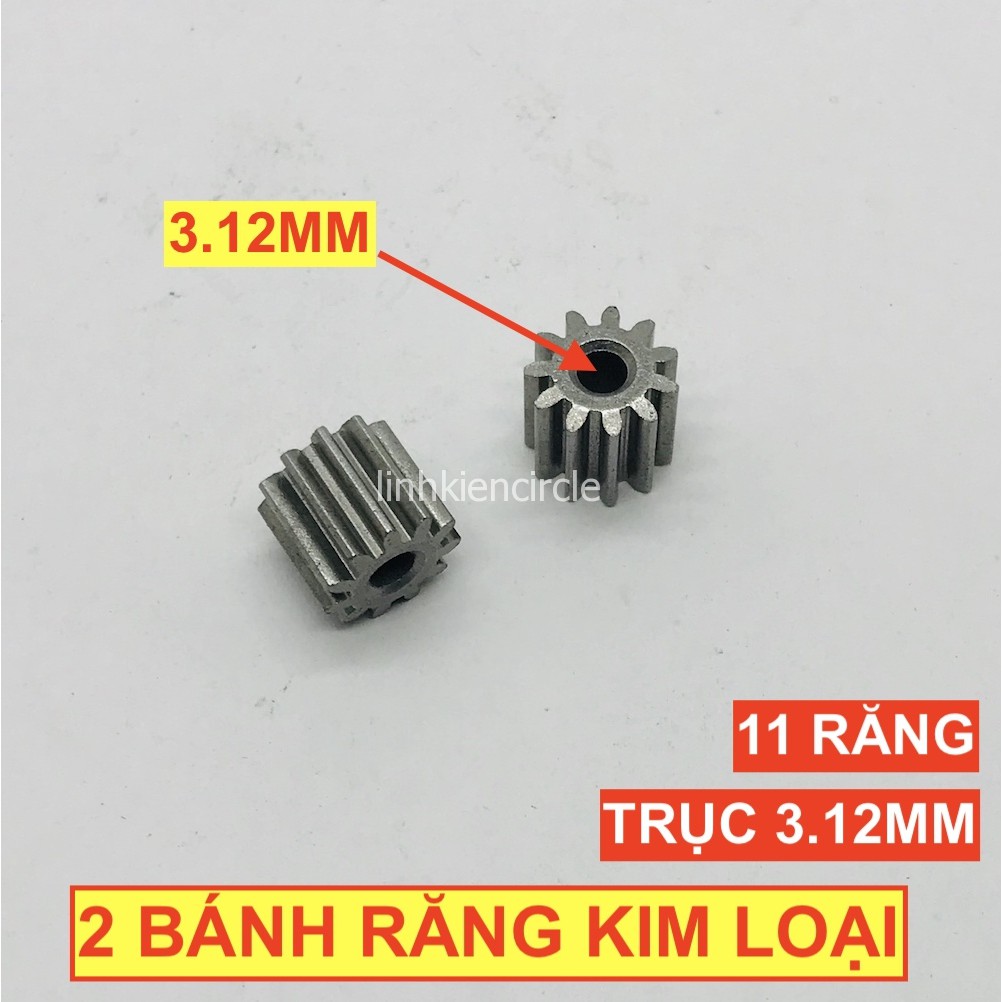 2 Bánh răng kim loại trục 3.12mm 11 răng cho motor 540 545 550 555 - LK0303