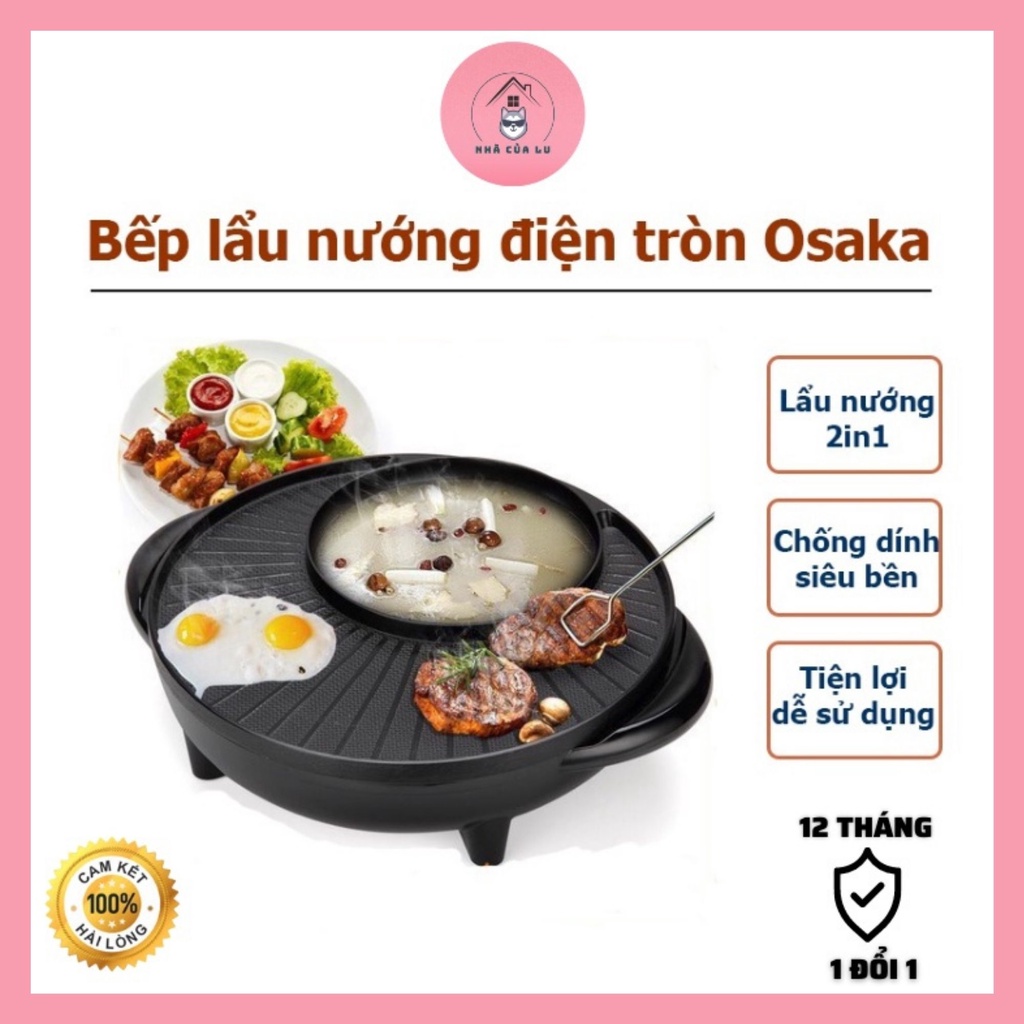 Bếp Lẩu Nướng Điện Đa Năng 2 in 1 OSAKA - Nồi Lẩu Kết Hợp Nướng 2 găn Hàn Quốc - Bảo Hành Lỗi 1 Đổi 1