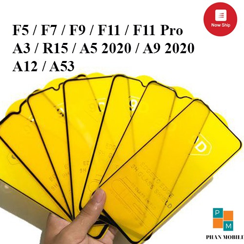 Kính cường lực Oppo full màn hình F5 / F7 / F9 / F11 / F11 Pro / A3 / R15 / A5 2020 / A9 2020 / A12 / A53