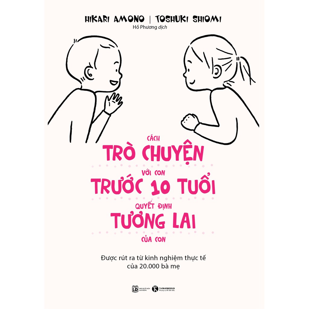 Sách - Cách Trò Chuyện Với Con Trước 10 Tuổi Quyết Định Tương Lai Của Con