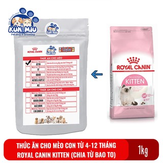 (1kg chia) Thức ăn cho mèo con từ 4 đến 12 tháng tuổi Royal Canin Kitten túi zip 1kg