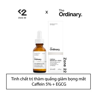 [ZONE 22] Serum giảm thâm quầng mắt The Ordinary - Caffeine Solution 5% + EGCG