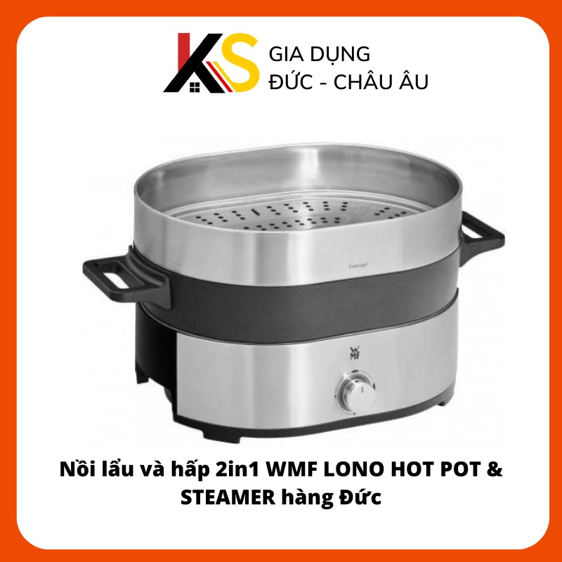 Nồi lẩu và hấp 2in1 WMF LONO HOT POT & STEAMER hàng Đức